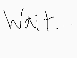 Drawn comment by Nono
"Wait..."