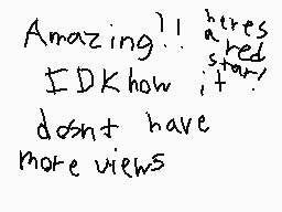 Drawn comment by CatLuvSoup
"Amazing! I hired a red star. IDK how it doesn't have more views"