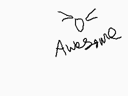 Drawn comment by 😃★FL@®£★😃
"awesome"