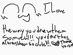 Drawn comment by moofie
"I love the way you dress them. Somuch!!! you farthest always seems so cute!!! Think you"