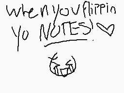 Drawn comment by moofie
"When you flippin yo notes."