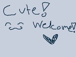 Drawn comment by moofie
"Cute! ~~ Welcome!"