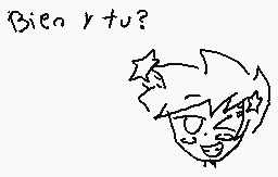 Drawn comment by →♣CDGamer♣
"Bien y tu?" Drawn comment by →♣CDGamer♣
"Bien y tu?"
