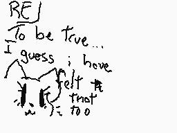 Drawn comment by SuPミR
"REJ To be True... I guess I have felt that no"