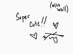 Drawn comment by GhostEyes
"Super Cute!!"