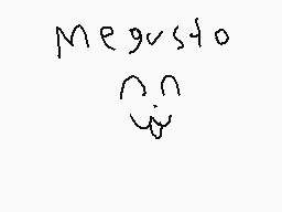 Drawn comment by Mickey
"Megusto"