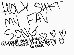 Drawn comment by ♥MapleHk♥
"HOLY SHIT MY FAV SONG ♡♡♡ I flipped out at the first second"