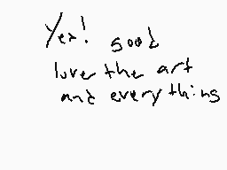 Drawn comment by Saul
"Yes! So cool love the art and everything"