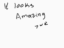 Drawn comment by Styxx
"It looks Amazing 7wz"