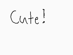 Drawn comment by Chiaki
"Cute!"