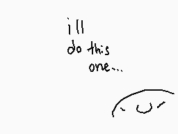 Drawn comment by ▽Ⓑurn▽™
"ill do this one..."