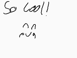 Drawn comment by Amynrwhal♦
"So cool!"