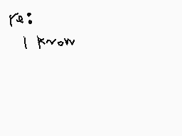 Drawn comment by Miguel
"1 know"