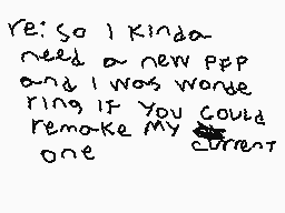 Drawn comment by Miguel
"re: So I kinda- need a new pp? and I was wondering if You could remake My current one"