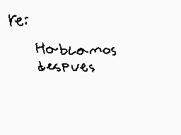 Drawn comment by Miguel
"Re: Hablamos después"