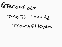 Drawn comment by Miguel
"@TenderLudo THO-Ts could TransPHobia"
