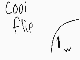 Drawn comment by Flower♥
"cool fli€"