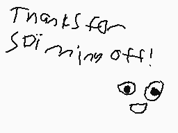 Drawn comment by MZ1
"Thanks for Spinning off!"