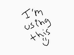 Drawn comment by cookie☆fox
"I'm using this"