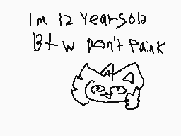 Drawn comment by ★Max／マツケス★
"I'm 12 years old B+ W point pack"