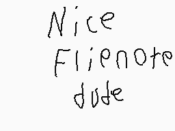 Drawn comment by Sebastian
"Nice Flienote dude"