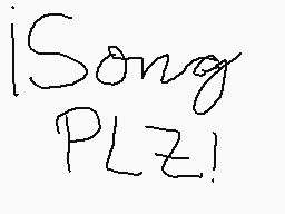 Drawn comment by Jonas
"Song PLZ!"