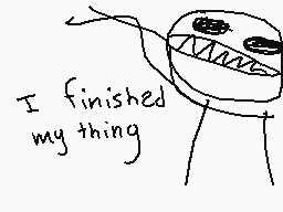 Drawn comment by GameRat101
"I finished my thing"
