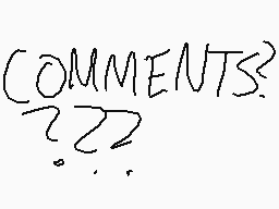 Drawn comment by GameRat101