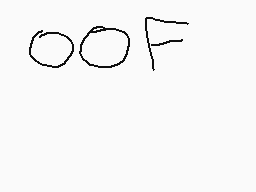 Drawn comment by GameRat101
"oof"