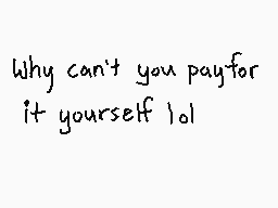 Drawn comment by GameRat101