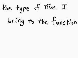 Drawn comment by GameRat101
"the type of rive I bring to the function"