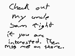 Drawn comment by Kaizike
"Check out my uncle Sam right if you are interested. Then msg me on there."
