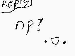 Drawn comment by Bubbletea★
"n!p!"