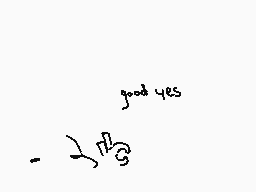 Drawn comment by Angry♥King
"good yes - 3"