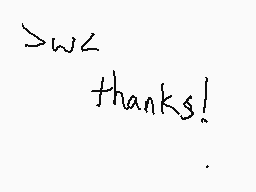 Drawn comment by まLYWロ↑F±
"thanks!"