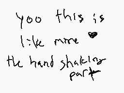 Drawn comment by FlyWolf
"you this is like more the hand shaking part"