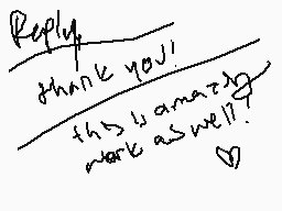 Drawn comment by FlyWolf
"Reply thank you! this is amazing work as well!"