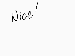 Drawn comment by DragonGirl
"Nice!"