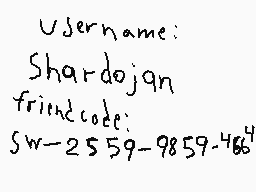 Drawn comment by Soldier
"Username: Shardojan friend code: SW-2559-9859-466"