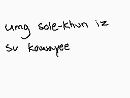 Drawn comment by WinterRam♠
"umg sole-khun iz su kawayeet"