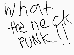Drawn comment by AB/74😃  ⒶⒷ
"What the heck punk!"