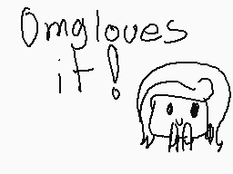 Drawn comment by Emerald
"Omgloves it!"