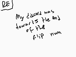 Drawn comment by Master L
"My discord was down to 5 He on of the flip num"
