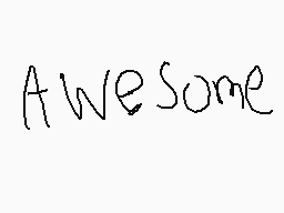 Drawn comment by superluis😃
"Awesome"