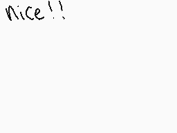 Drawn comment by •♥Nescas♥•
"nice!!"