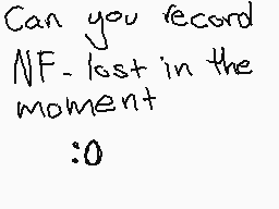 Drawn comment by Acrylic
"Can you record N F last in the moment :0"