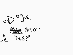 Drawn comment by ♣KiwiBear♣
"Dy is. AISO- ye"