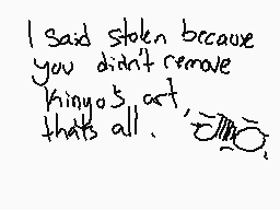 Drawn comment by DarkMoon
"I said stolen because you didn't remove Kingo's act that's all."