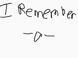Drawn comment by The Beast
"I Remember"
