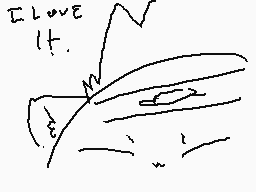 Drawn comment by →WIれ3←
"I love it."